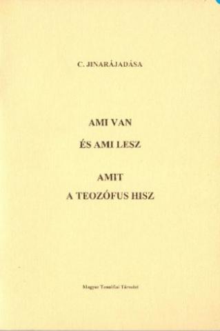 Ami van és ami lesz - Amit a teozófus hisz